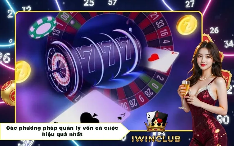 Các phương pháp quản lý vốn cá cược hiệu quả nhất